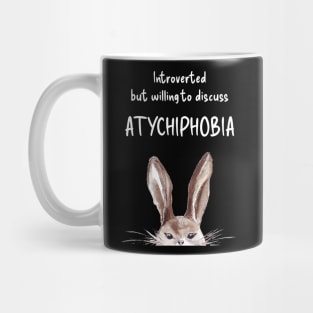 Introverted but willing to discuss ATYCHIPHOBIA bunny Mug